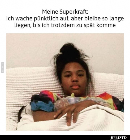 Meine Superkraft: Ich wache pünktlich auf, aber bleibe so lange liegen, bis ich trotzdem zu spät komme