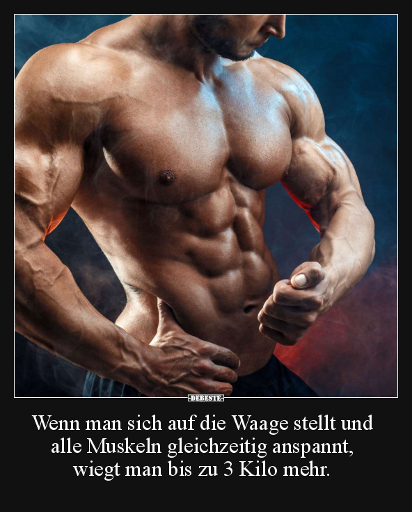 Wenn man sich auf die Waage stellt und alle Muskeln.. - Lustige Bilder | DEBESTE.de