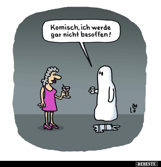 Komisch, Besoffen