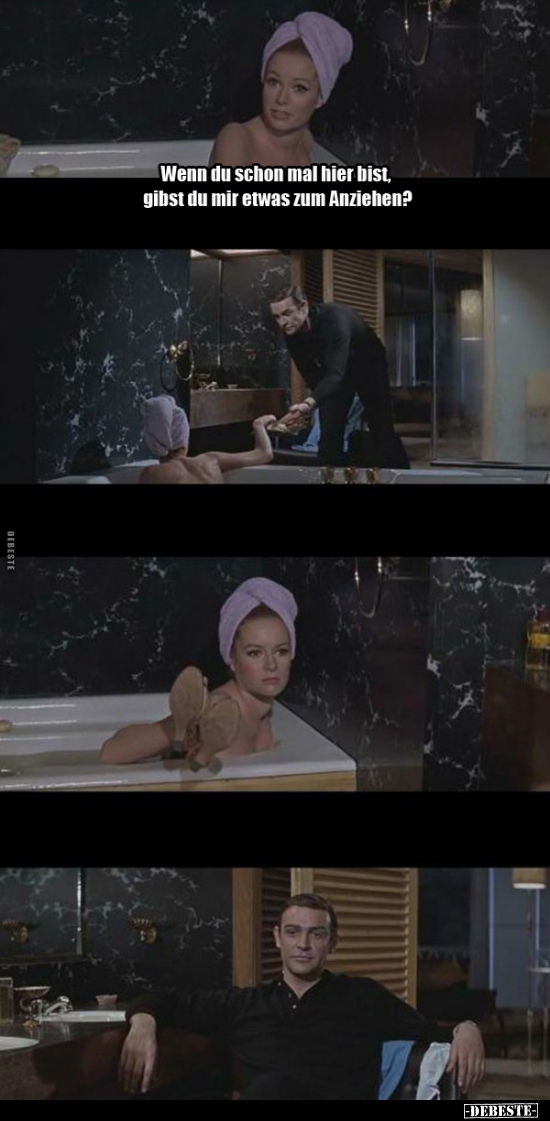 Wenn du schon mal hier bist, gibst du mir etwas zum..