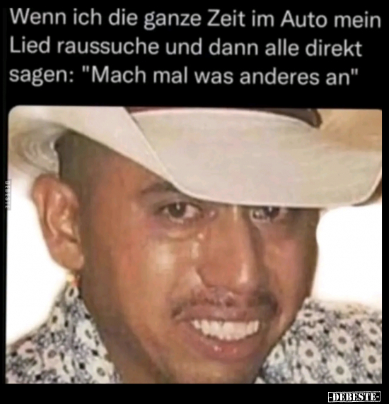 Wenn ich die ganze Zeit im Auto mein Lied raussuche und.. - Lustige Bilder | DEBESTE.de