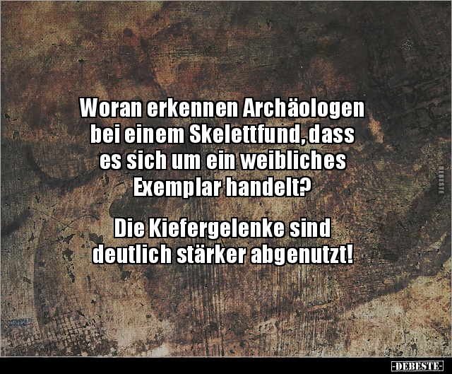 Woran erkennen Archäologen bei einem Skelettfund.. - Lustige Bilder | DEBESTE.de