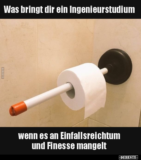 Was bringt dir ein Ingenieurstudium wenn es an.. - Lustige Bilder | DEBESTE.de