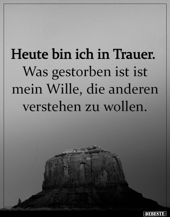 Heute bin ich in Trauer...