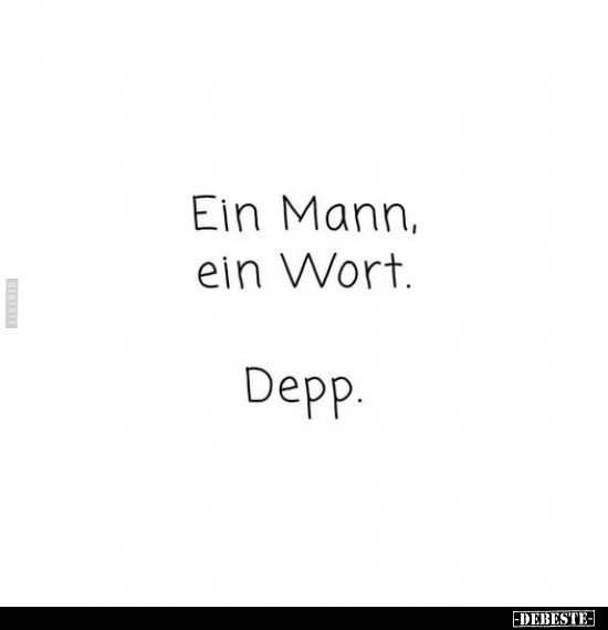 Ein Mann, ein Wort... - Lustige Bilder | DEBESTE.de