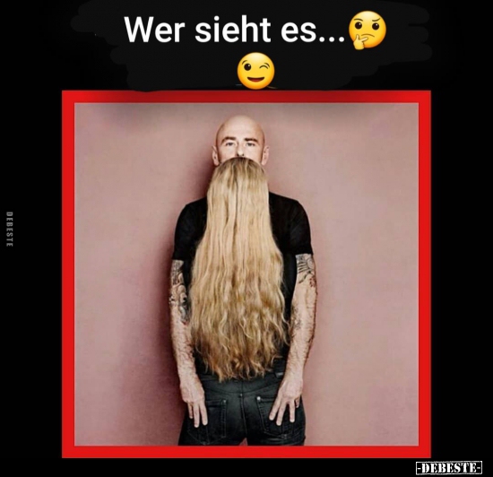 Wer sieht es...