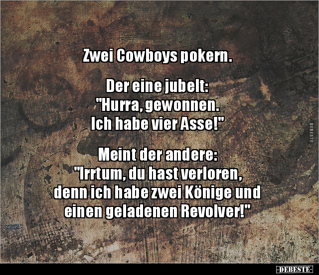 Zwei Cowboys pokern. Der eine jubelt: "Hurra.." - Lustige Bilder | DEBESTE.de