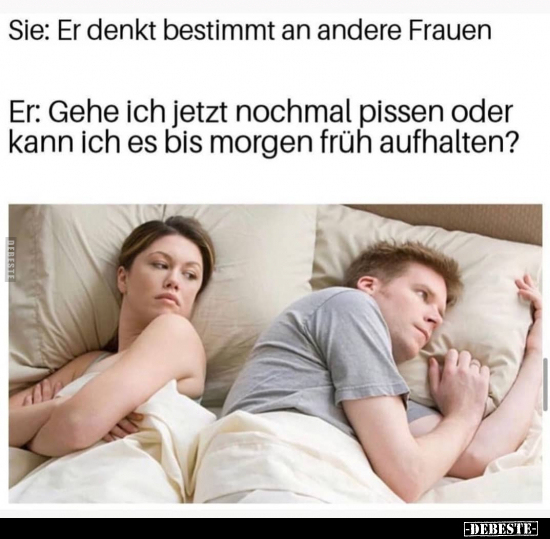 Sie: Er denkt bestimmt an andere Frauen.. - Lustige Bilder | DEBESTE.de