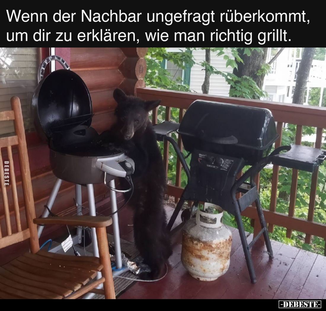 Wenn der Nachbar ungefragt rüberkommt, um dir zu erklären, wie man richtig grillt.