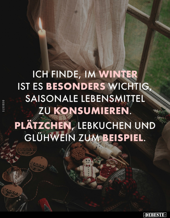 Ich finde, im Winter ist es besonders wichtig, saisonale.. - Lustige Bilder | DEBESTE.de