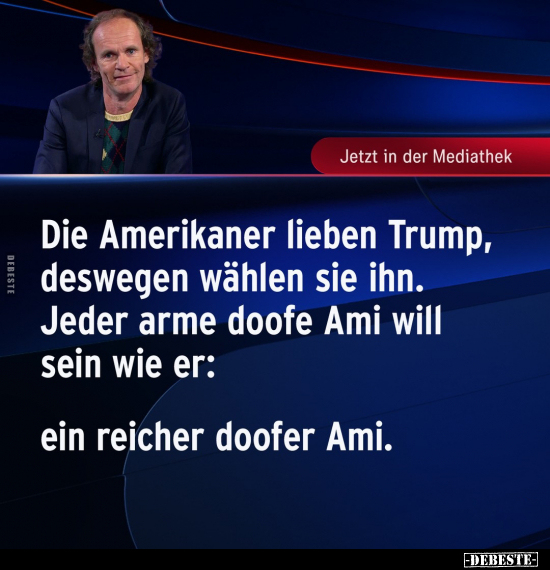 Die Amerikaner lieben Trump, deswegen wählen sie ihn.. - Lustige Bilder | DEBESTE.de