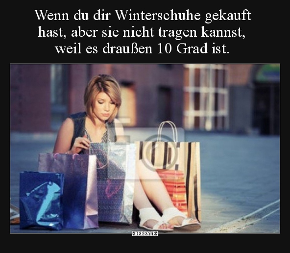 Wenn du dir Winterschuhe gekauft hast, aber sie nicht.. - Lustige Bilder | DEBESTE.de