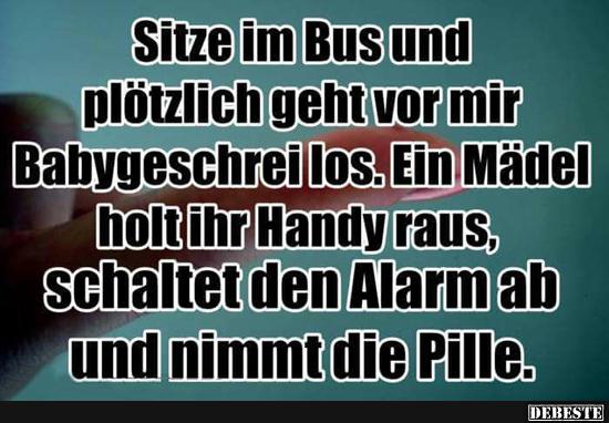 Sitze im Bus und plötzlich geht vor mir Babygeschrei los.. - Lustige Bilder | DEBESTE.de