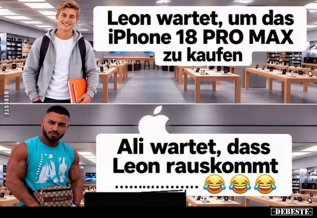 Leon wartet, um das iPhone 18 PRO MAX zu kaufen
-
Ali wartet, dass Leon rauskommt