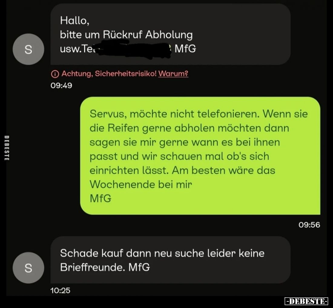 Hallo, bitte um Rückruf Abholung usw. -
Servus, möchte nicht telefonieren. Wenn sie die Reifen gerne abholen möchten dann sa...