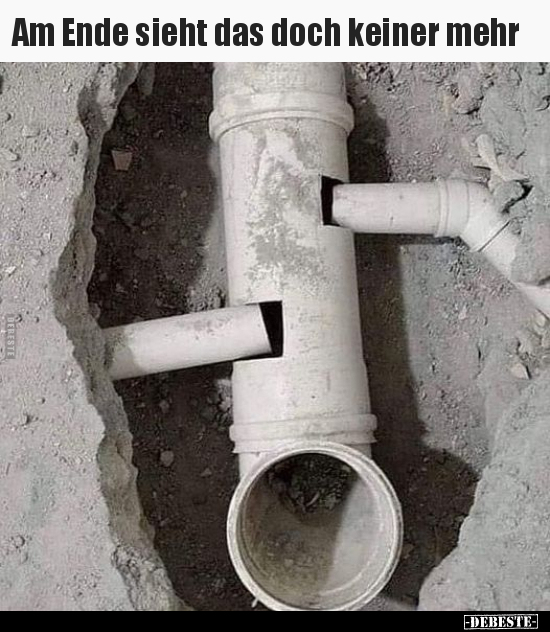 Am Ende sieht das doch keiner mehr..