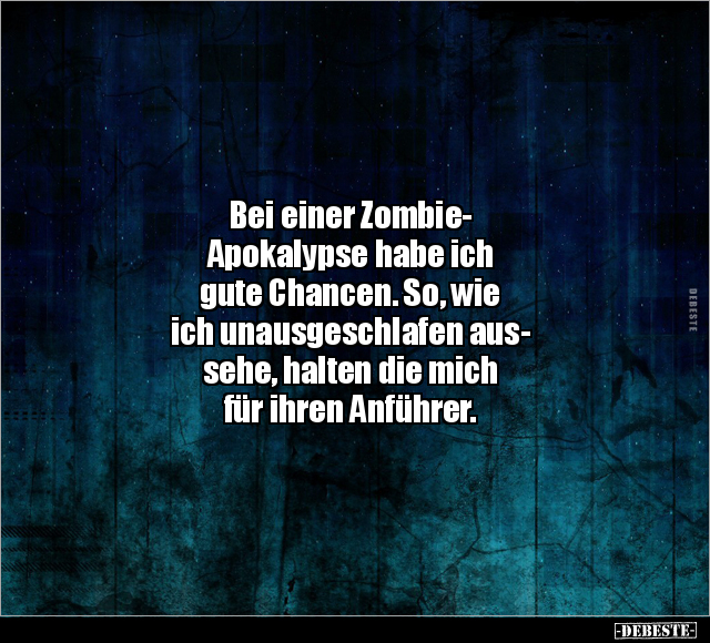 Bei einer Zombie- Apokalypse habe ich gute Chancen.. - Lustige Bilder | DEBESTE.de