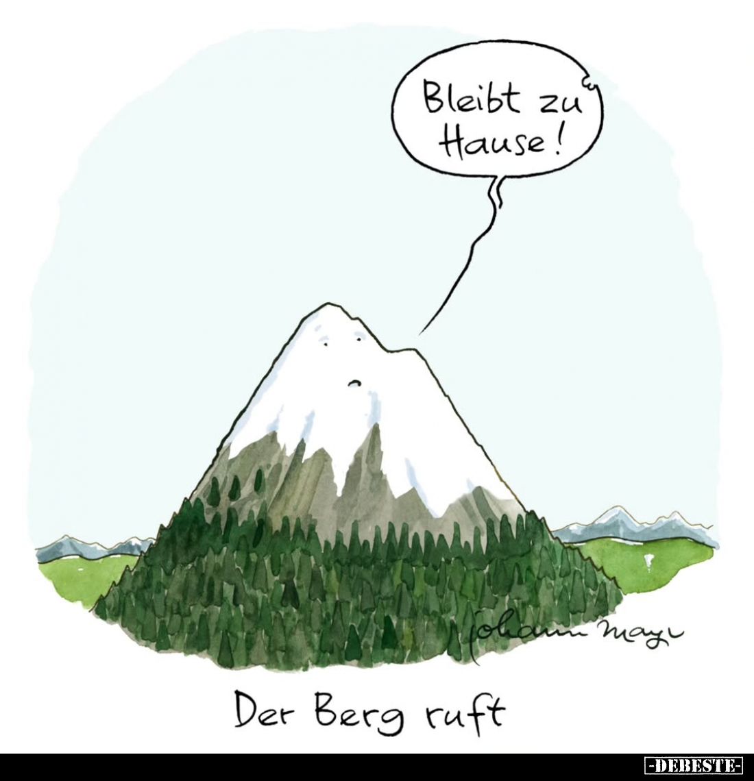 Bleibt zu Hause!
-
Der Berg ruft