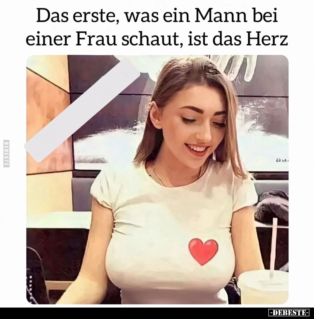 Das erste, was ein Mann bei einer Frau schaut, ist das Herz