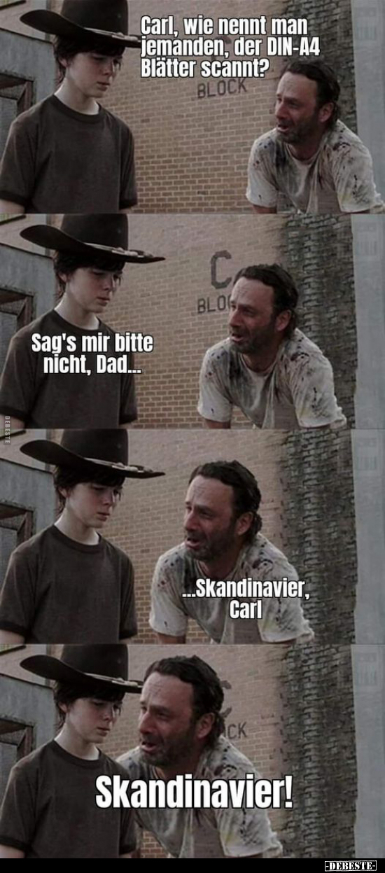 Carl, wie nennt man jemanden, der DIN-A4 Blätter.. - Lustige Bilder | DEBESTE.de
