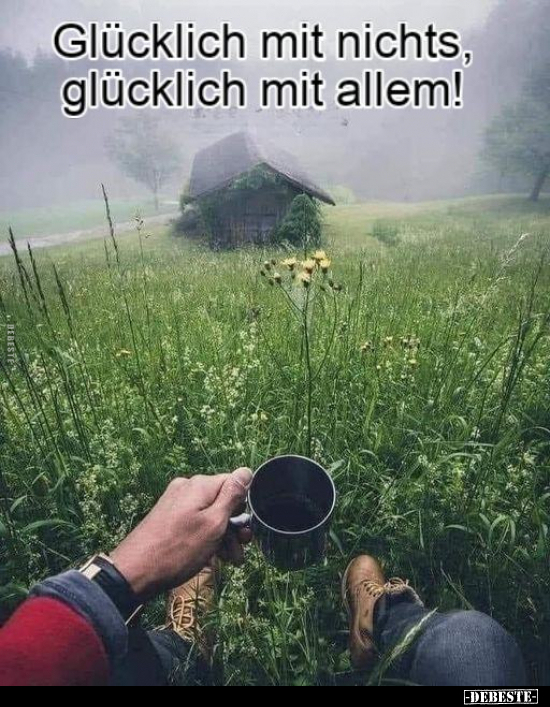 Glücklich mit nichts, glücklich mit allem!.. - Lustige Bilder | DEBESTE.de