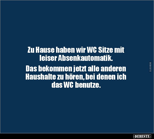 Zu Hause haben wir WC Sitze mit leiser Absenkautomatik... - Lustige Bilder | DEBESTE.de