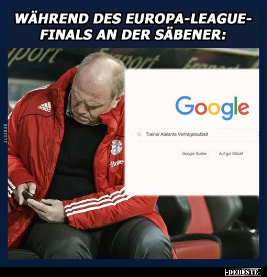Während des Europa-league-finals an der Säbener.. - Lustige Bilder | DEBESTE.de