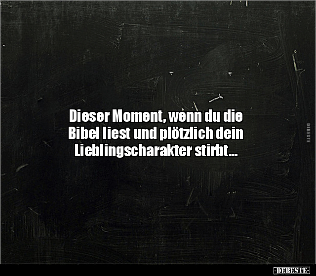 Dieser Moment, wenn du die Bibel liest und plötzlich dein.. - Lustige Bilder | DEBESTE.de