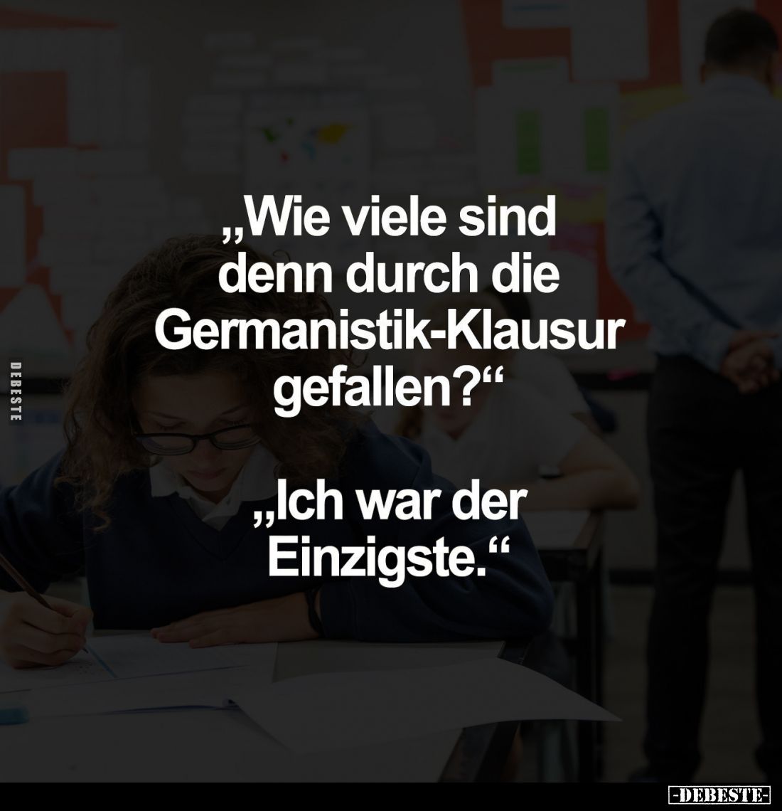 "Wie viele sind denn durch die Germanistik-Klausur.." - Lustige Bilder | DEBESTE.de