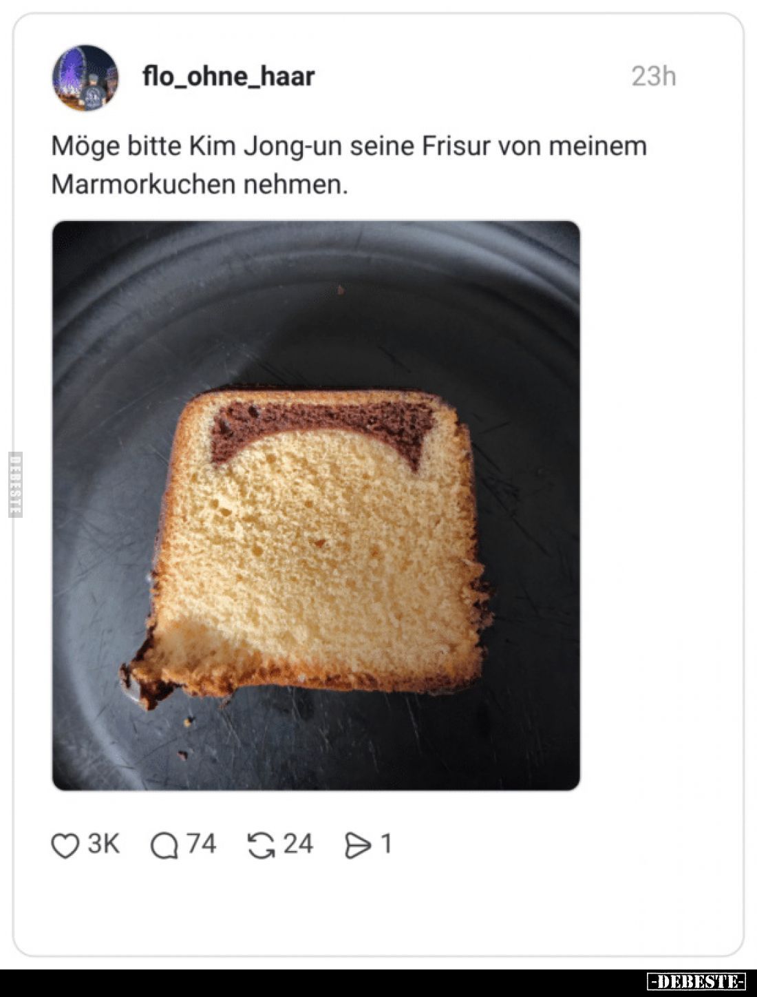 Möge bitte Kim Jong-un seine Frisur von meinem Marmorkuchen nehmen.