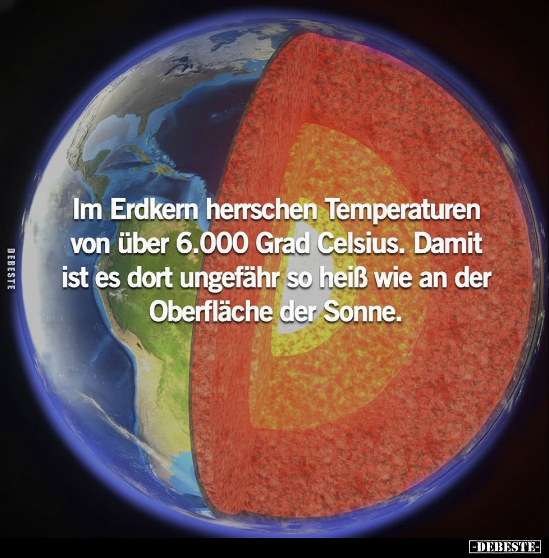 Im Erdkern herrschen Temperaturen von über 6.000 Grad Celsius. Damit ist es dort ungefähr so heiß wie an der Oberfläche der S...