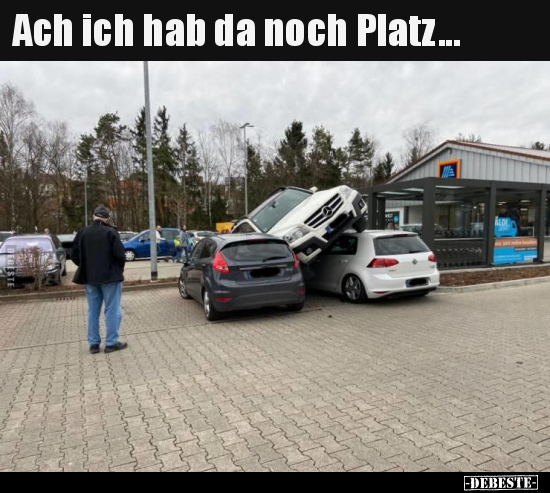 Ach ich hab da noch Platz...