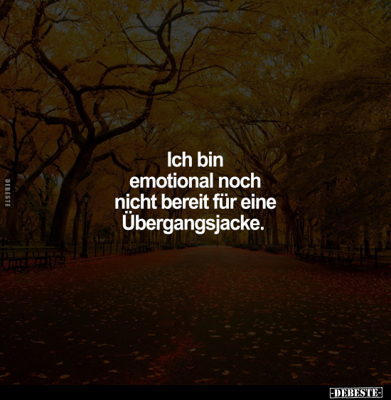 Ich bin emotional.. - Lustige Bilder | DEBESTE.de