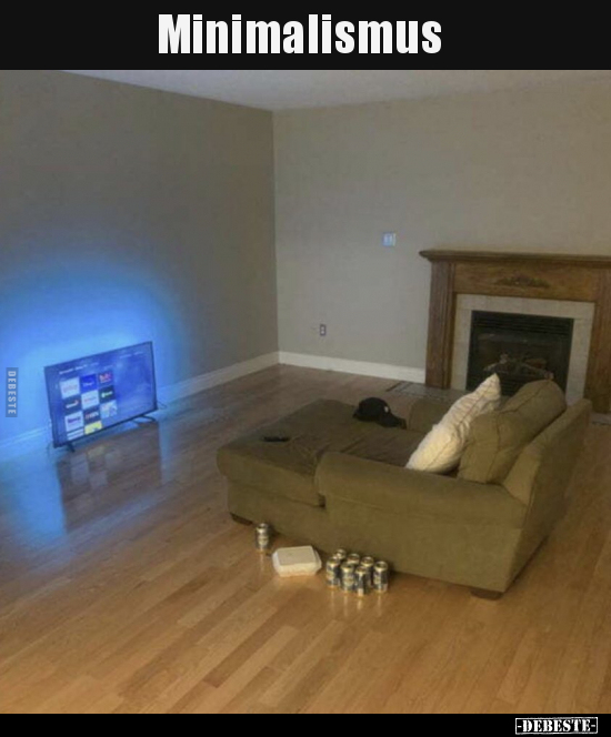 Minimalismus..