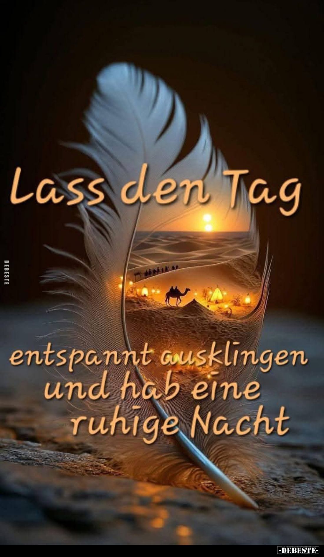 Lass den Tag
entspannt ausklingen und hab eine ruhige Nacht.