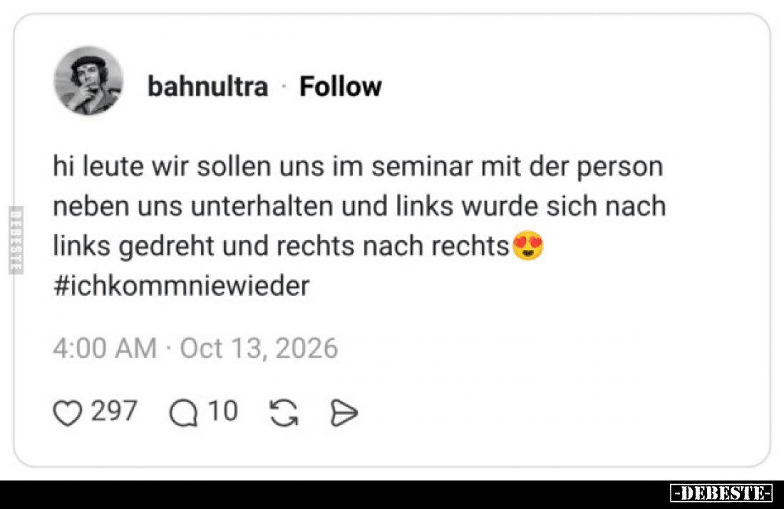Hi Leute, wir sollen uns im Seminar mit der Person
neben uns unterhalten und links wurde sich nach
links gedreht und rechts...