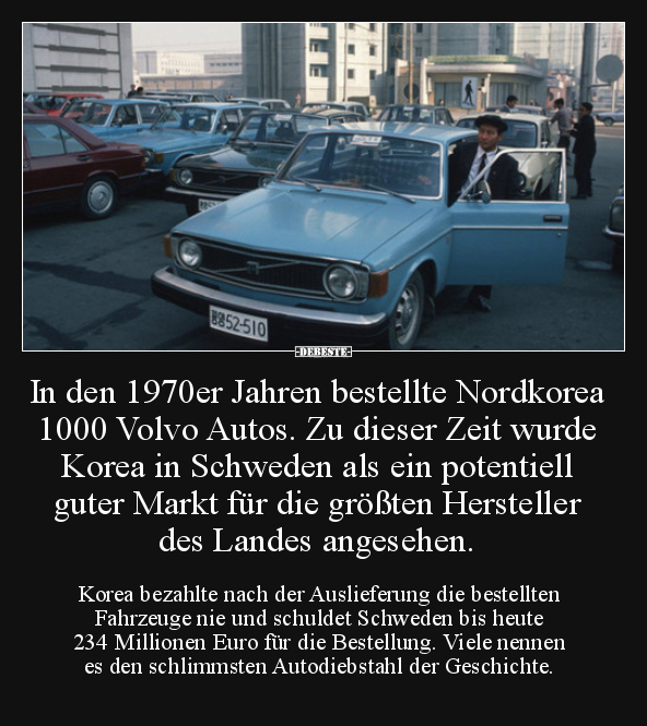 In den 1970er Jahren bestellte Nordkorea 1000 Volvo Autos... - Lustige Bilder | DEBESTE.de