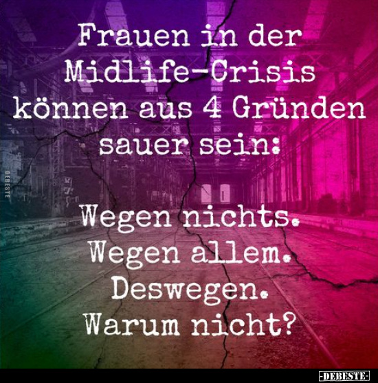 Frauen in der Midlife-Crisis können aus 4 Gründen sauer.. - Lustige Bilder | DEBESTE.de