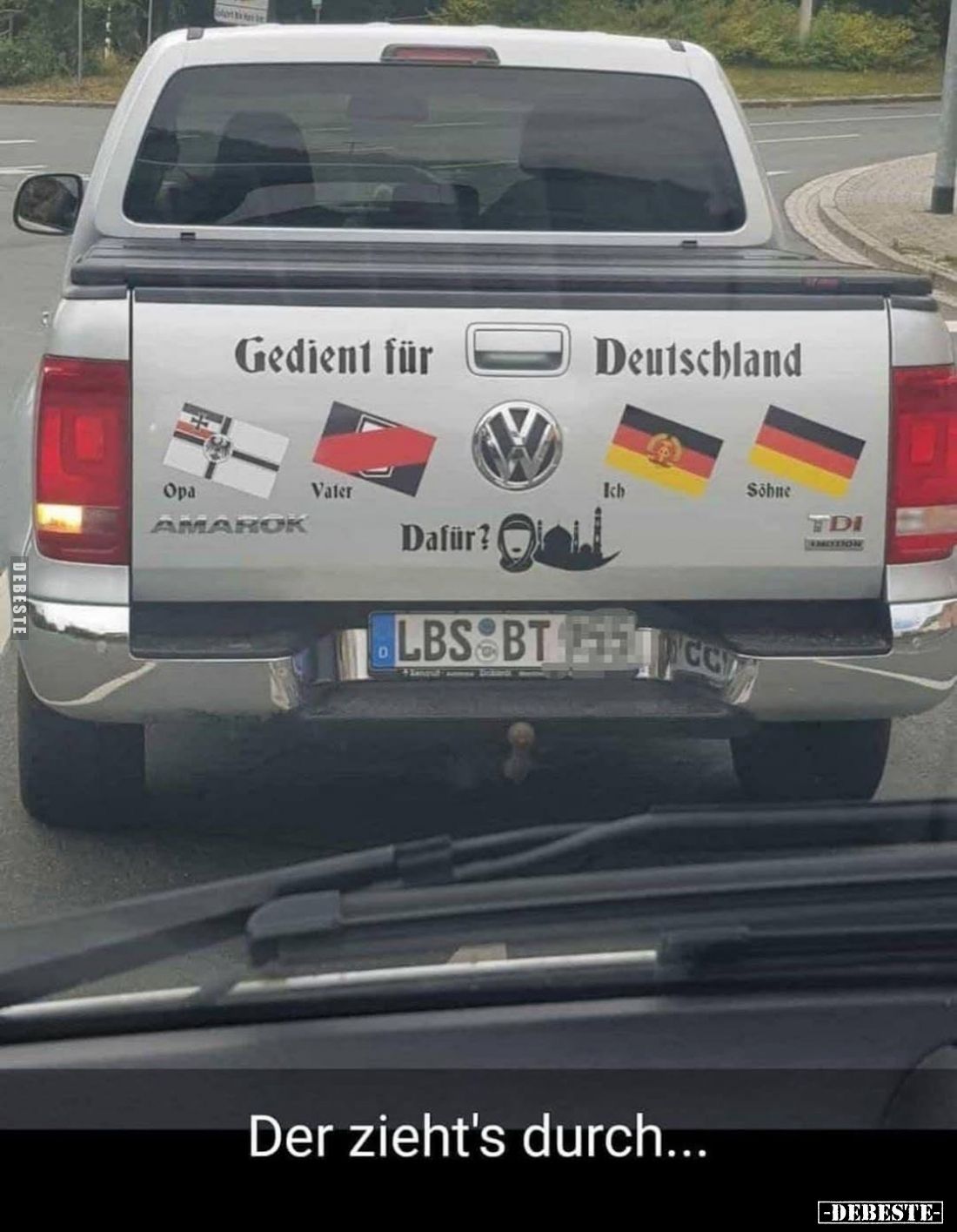 Der zieht's durch...
-
Gedient für
Deutschland
-
Dafür?