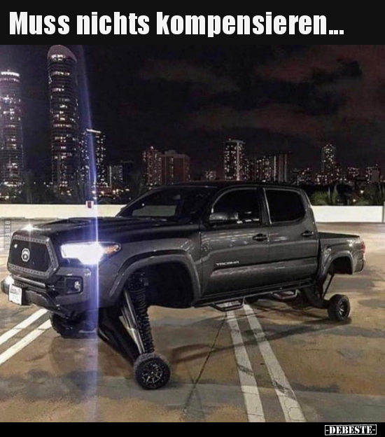 Muss nichts kompensieren...