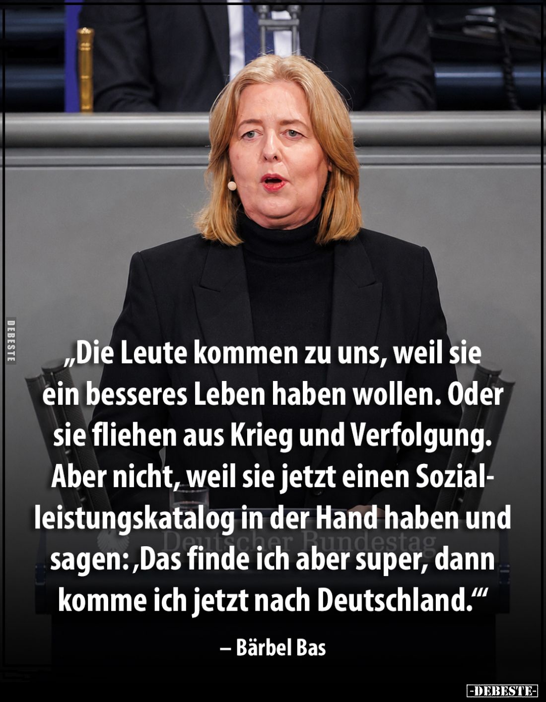 Die Leute kommen zu uns, weil sie ein besseres Leben haben wollen. Oder sie fliehen aus Krieg und Verfolgung. Aber nicht, wei...