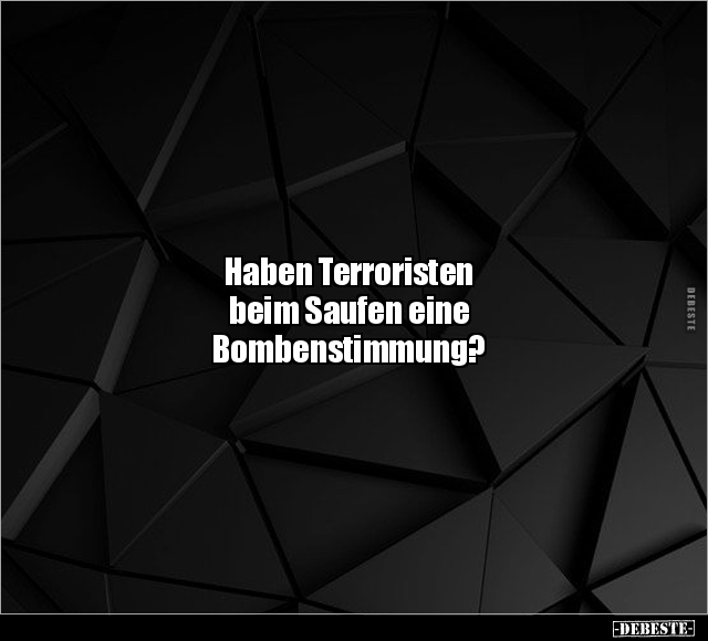 Haben Terroristen beim Saufen... - Lustige Bilder | DEBESTE.de