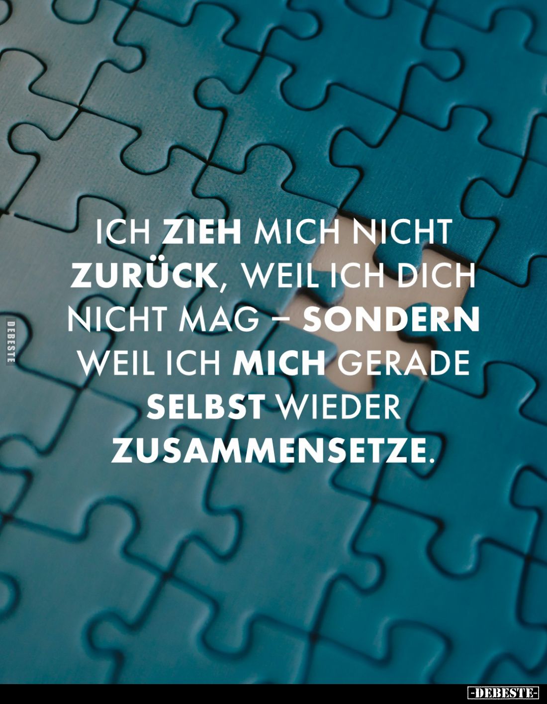 Ich zieh mich nicht zurück, weil ich dich nicht mag - sondern weil ich mich gerade selbst wieder zusammensetze.