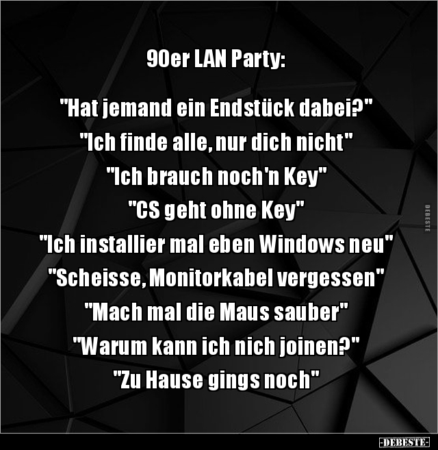 90er LAN Party:  "Hat jemand ein Endstück dabei?" "Ich.. - Lustige Bilder | DEBESTE.de