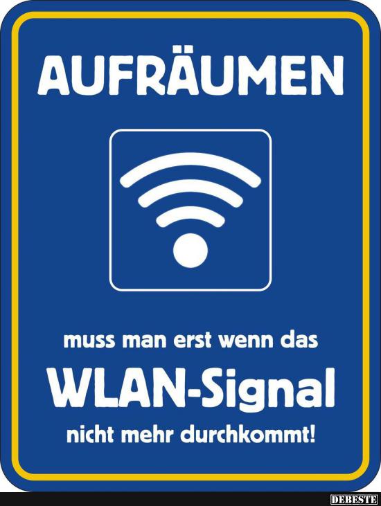 Dann sehen sie erst die Unordnung wieder!