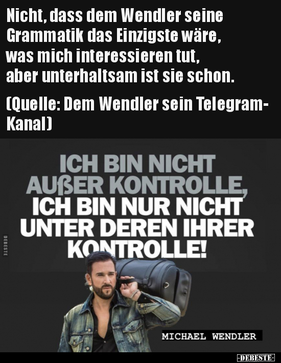 Nicht, dass dem Wendler seine Grammatik das Einzigste.. - Lustige Bilder | DEBESTE.de