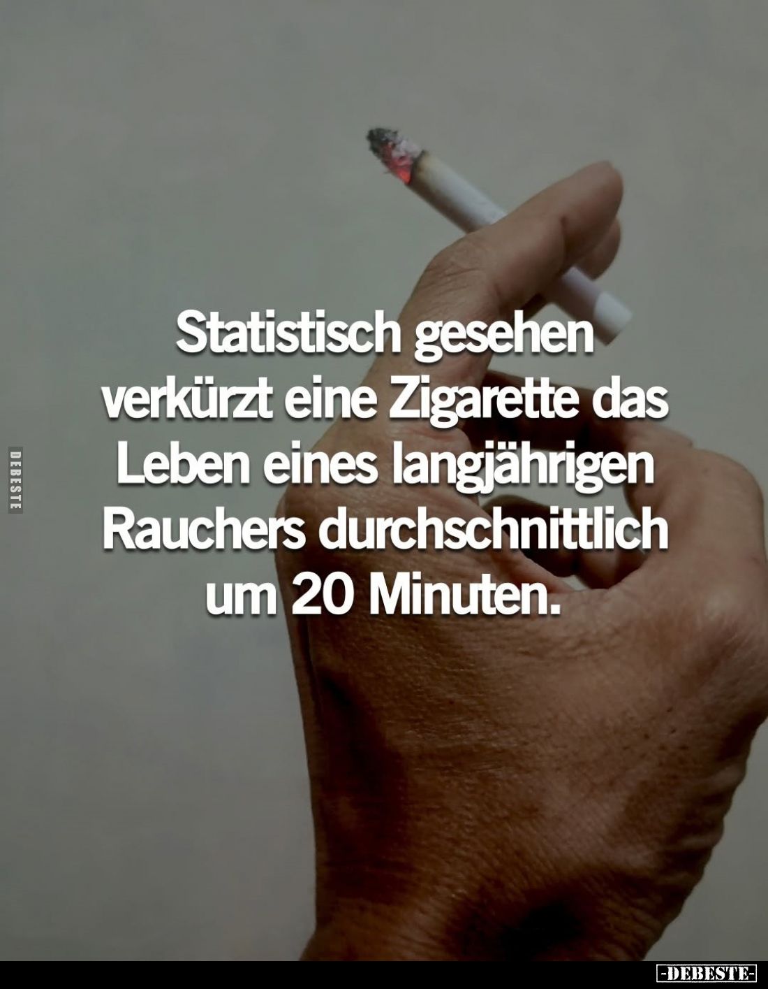 Statistisch gesehen verkürzt eine Zigarette das Leben eines langjährigen Rauchers durchschnittlich um 20 Minuten.