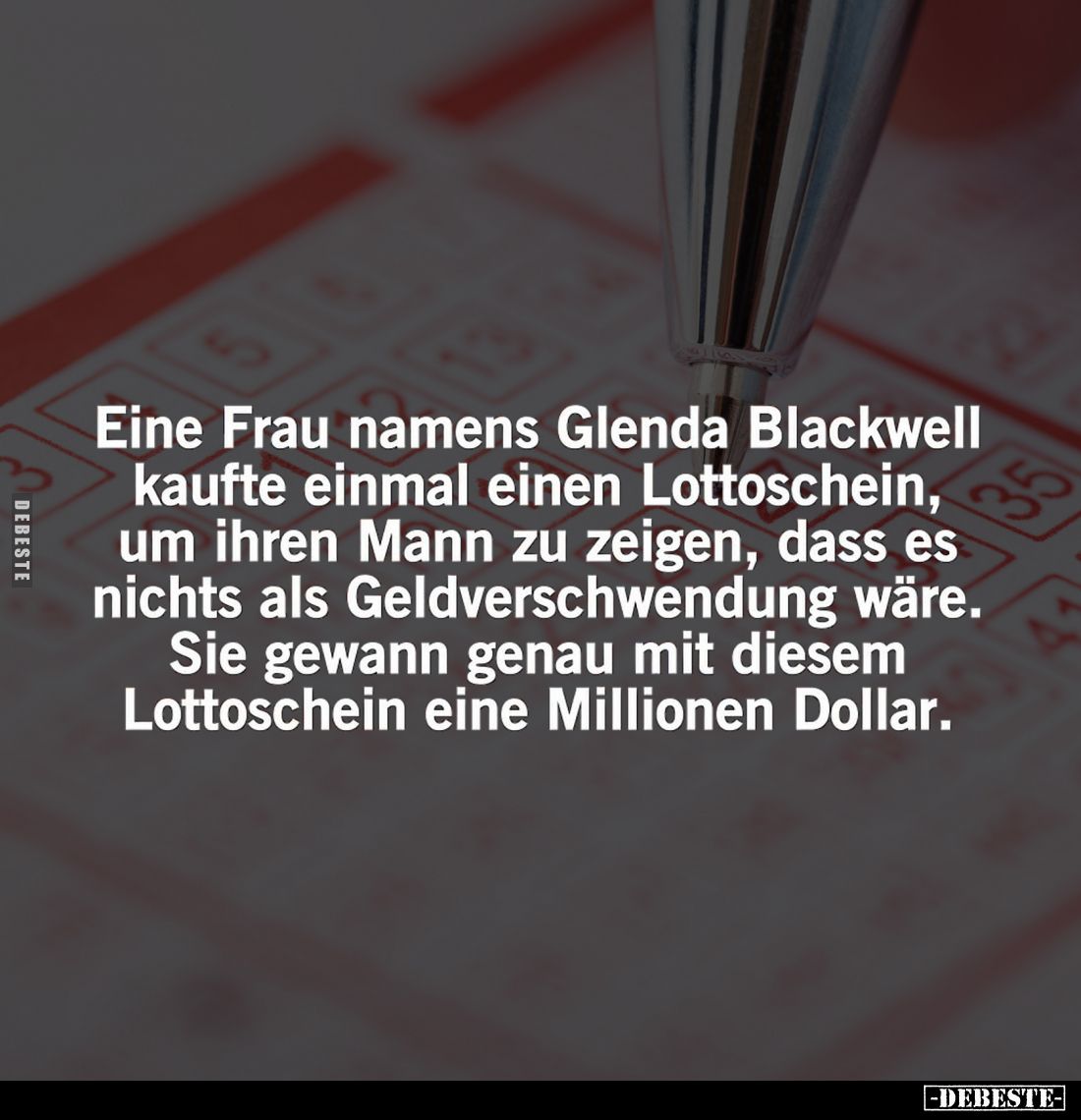 Fine Frau namens Glenda Blackwell kaufte einmal einen Lottoschein, um ihren Mann zu zeigen, dass es nichts als Geldverschwend...