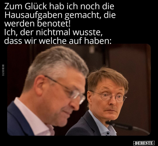 Zum Glück hab ich noch die Hausaufgaben gemacht, die werden.. - Lustige Bilder | DEBESTE.de