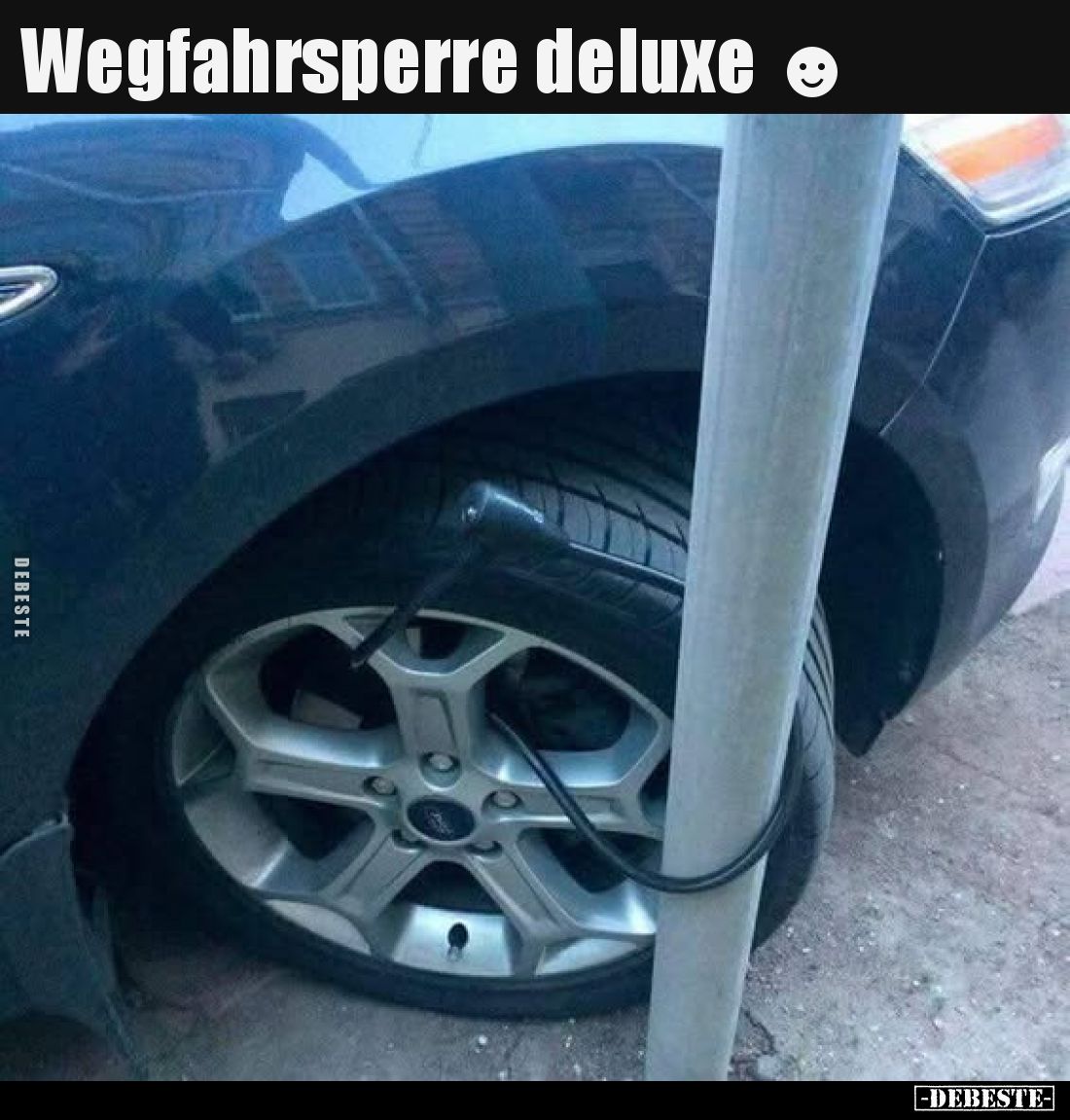 Wegfahrsperre deluxe.